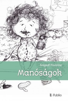 Fruzsina Szegedi - Manóságok [eKönyv: epub, mobi]