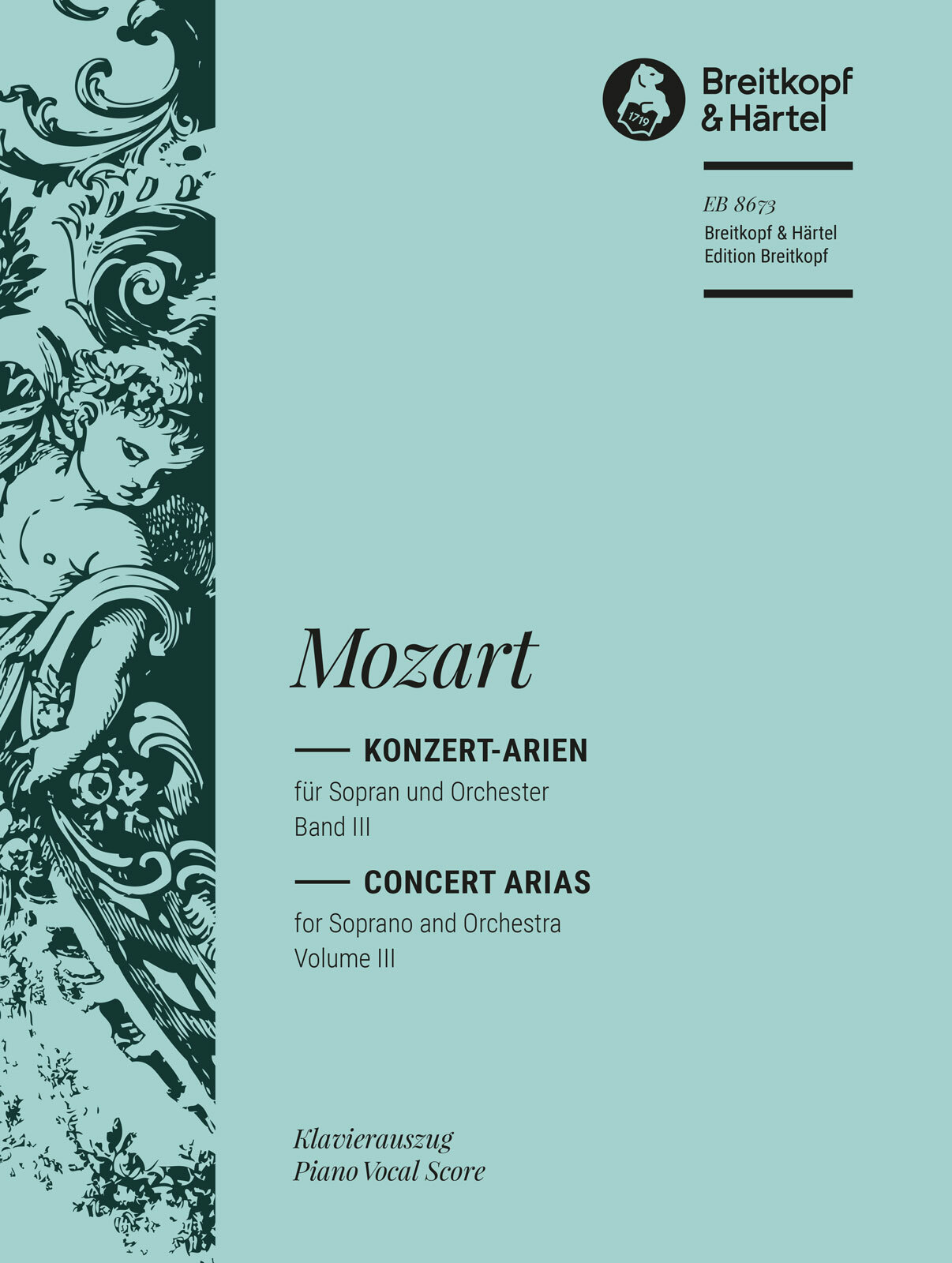MOZART, W,A, - KONZERT-ARIEN FÜR SOPRAN UND ORCHESTER BAND III FÜR SOPRAN UND KLAVIER
