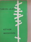 Turczel Lajos - Két kor mezsgyéjén [antikvár]