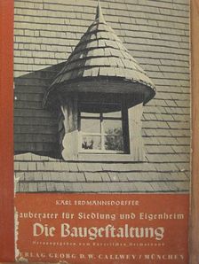 Karl Erdmannsdorffer - Die Baugestaltung (gótbetűs) [antikvár]