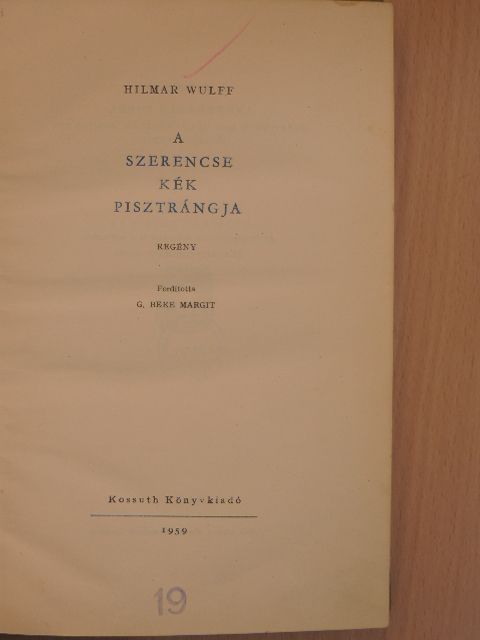 Hilmar Wulff - A szerencse kék pisztrángja [antikvár]