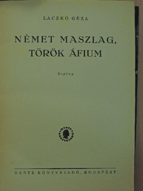 Laczkó Géza - Német maszlag, török áfium [antikvár]