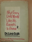 Dr. Lee Salk - What Every Child Would Like His Parents to Know [antikvár]
