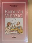 Norbert Bartnik - Endlich vierzig! [antikvár]