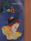 Csikós György - A bohóc [antikvár]
