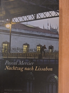 Pascal Mercier - Nachtzug nach Lissabon [antikvár]