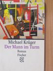 Michael Krüger - Der Mann im Turm [antikvár]