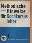 dr. rer. nat. Lore Reinhardt - Methodische Hinweise für Kochkursusleiter [antikvár]