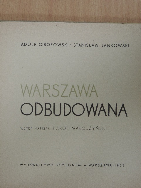 Adolf Ciborowski - Warszawa odbudowana/Warsaw Rebuilt [antikvár]