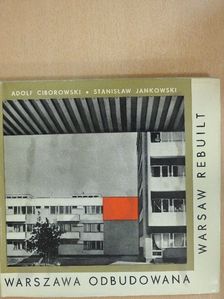 Adolf Ciborowski - Warszawa odbudowana/Warsaw Rebuilt [antikvár]