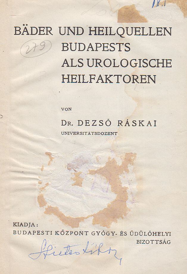 Dr. Ráskai Dezső - Bäder und Heilquellen Budapests als urologische Heilfaktoren [antikvár]