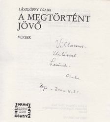 Lászlóffy Csaba - A megtörtént jövő (dedikált) [antikvár]