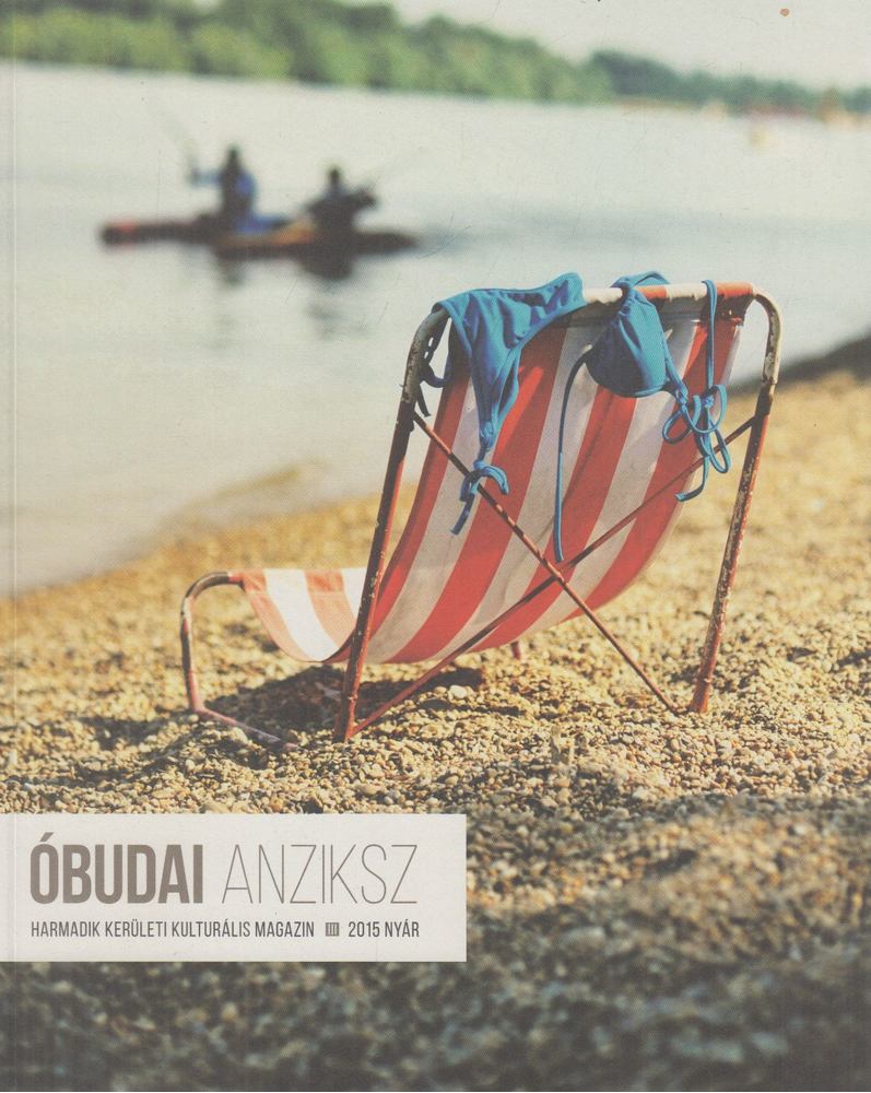 A. Horváth András (főszerk.) - Óbudai Anziksz 2015. nyár [antikvár]