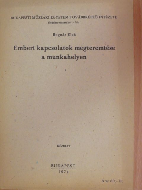 Bognár Elek - Emberi kapcsolatok megteremtése a munkahelyen [antikvár]