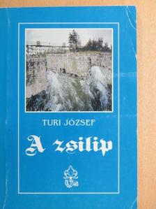 Turi József - A zsilip [antikvár]