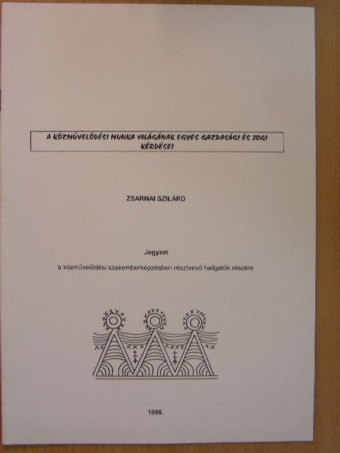 Zsarnai Szilárd - A közművelődési munka világának egyes gazdasági és jogi kérdései [antikvár]