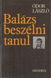 ÓDOR LÁSZLÓ - Balázs beszélni tanul [antikvár]