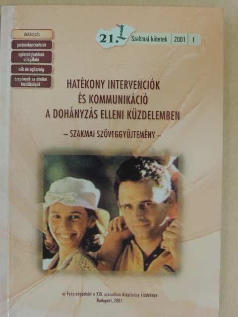 Dr. Szilágyi Tibor - Hatékony intervenciók és kommunikáció a dohányzás elleni küzdelemben [antikvár]