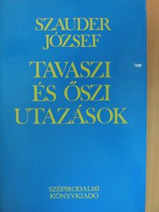 Szauder József - Tavaszi és őszi utazások [antikvár]
