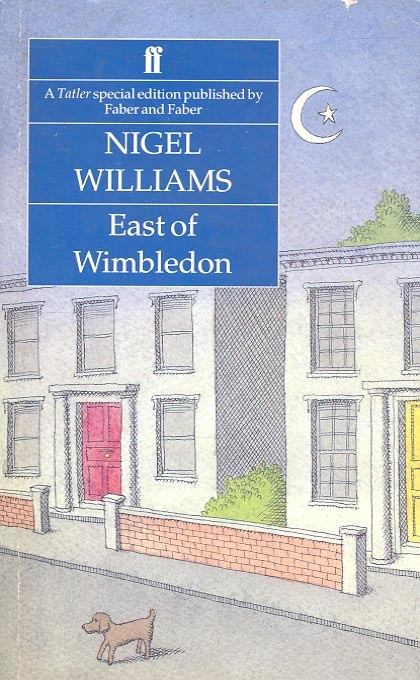 WILLIAMS, NIGEL - East of Wimbledon [antikvár]