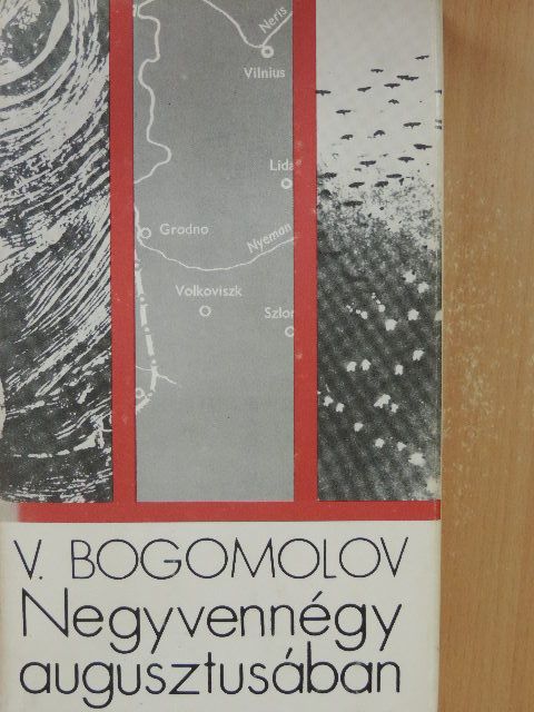 Vlagyimir Bogomolov - Negyvennégy augusztusában [antikvár]