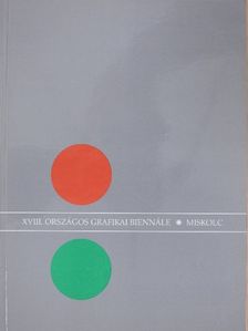 XVIII. Országos Grafikai Biennále, Miskolc [antikvár]