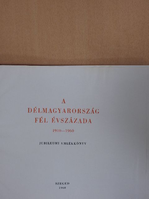 Hont Ferenc - A Délmagyarország fél évszázada 1910-1960 [antikvár]