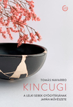 Tomás Navarro - Kincugi-A lelki sebek gyógyításának japán művészete [eKönyv: epub, mobi]