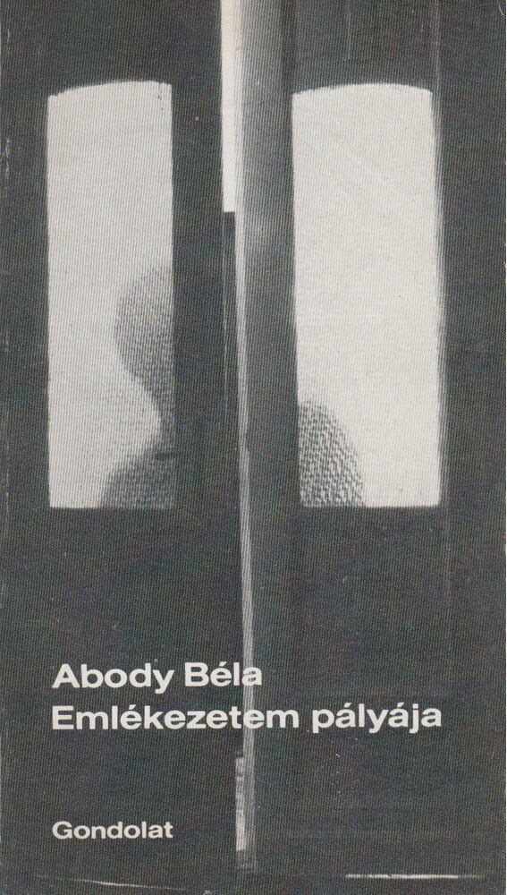 ABODY BÉLA - Emlékezetem pályája [antikvár]