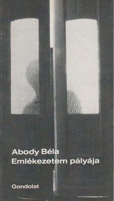 ABODY BÉLA - Emlékezetem pályája [antikvár]