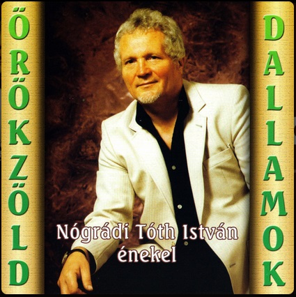 NÓGRÁDI TÓTH ISTVÁN - ÖRÖKZÖLD DALLAMOK CD NÓGRÁDI