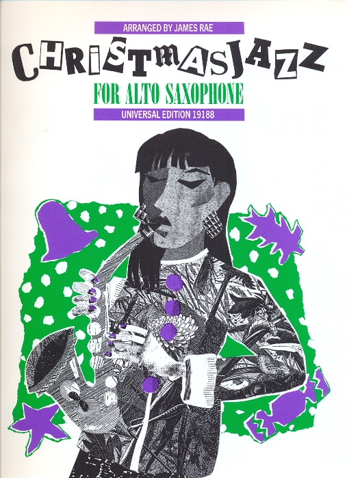 CHRISTMAS JAZZ FOR ALTO SAXOPHONE ARRANGED BY JAMES RAE