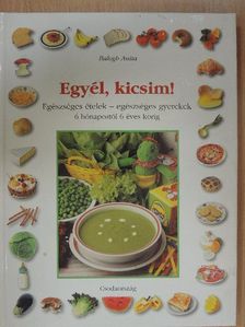 Balogh Anita - Egyél, kicsim! [antikvár]