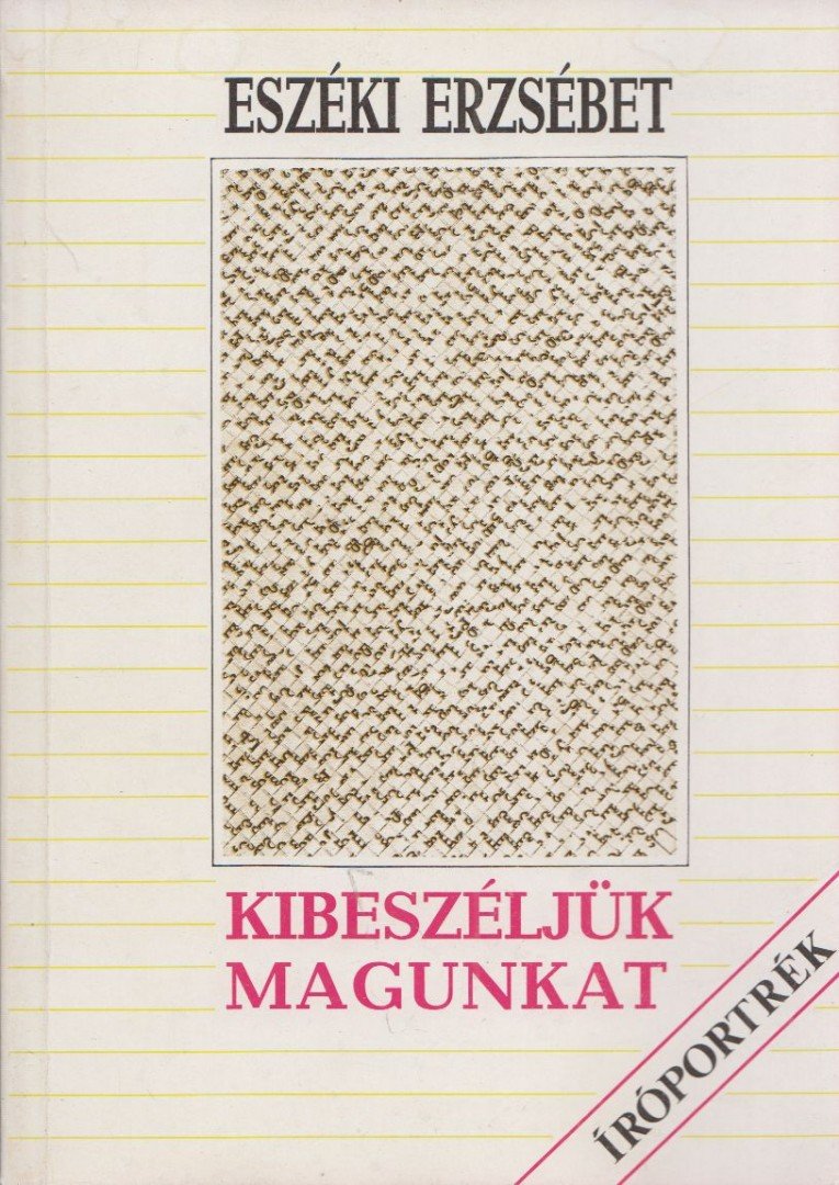 Eszéki Erzsébet - Kibeszéljük magunkat (dedikált) [antikvár]