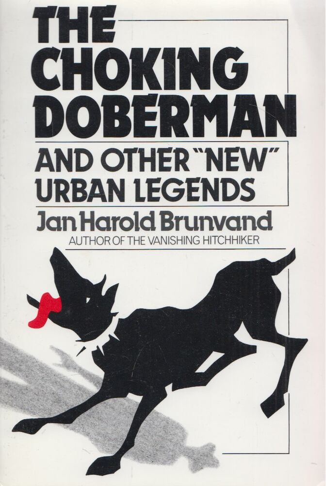 Jan Harold Brunvald - The Choking Doberman and Other „New” Urban Legends [antikvár]