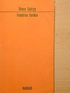 Dénes György - Fenyéren boróka (dedikált példány) [antikvár]
