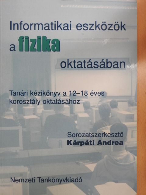 Informatikai eszközök a fizika oktatásában [antikvár]