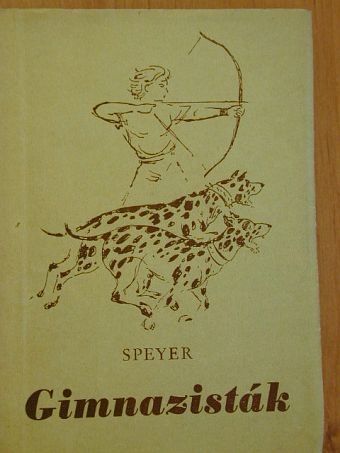 Wilhelm Speyer - Gimnazisták [antikvár]