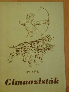 Wilhelm Speyer - Gimnazisták [antikvár]