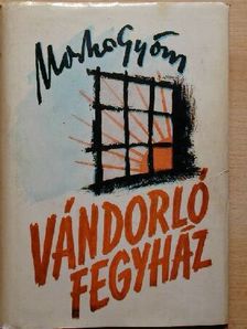 Markos György - Vándorló fegyház [antikvár]