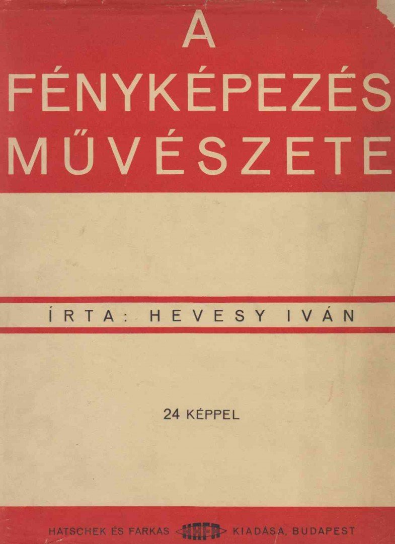 HEVESY IVÁN - A fényképezés művészete [antikvár]