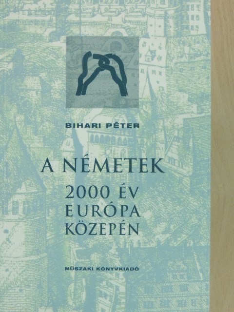 Bihari Péter - A németek  [antikvár]