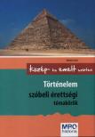 Adorjányi Csaba - Történelem szóbeli érettségi témakörök  - Közép- és emelt szinten [antikvár]