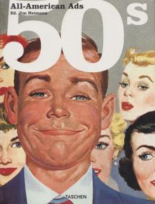 Jim Heimann - All American Ads of the 50's [antikvár]