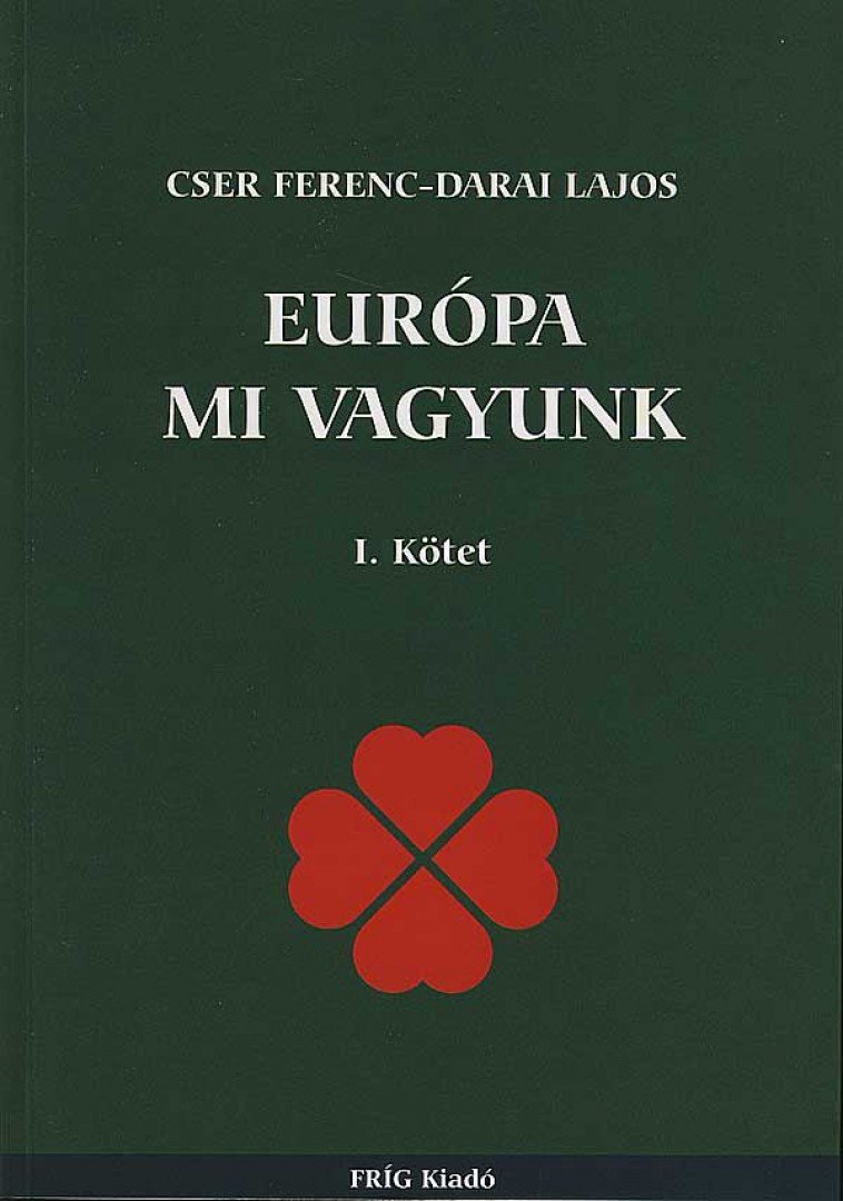Európa mi vagyunk I. kötet [antikvár]