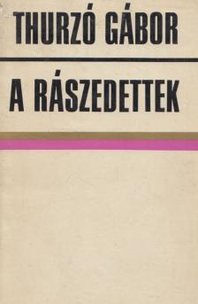 THURZÓ GÁBOR - A rászedettek [antikvár]