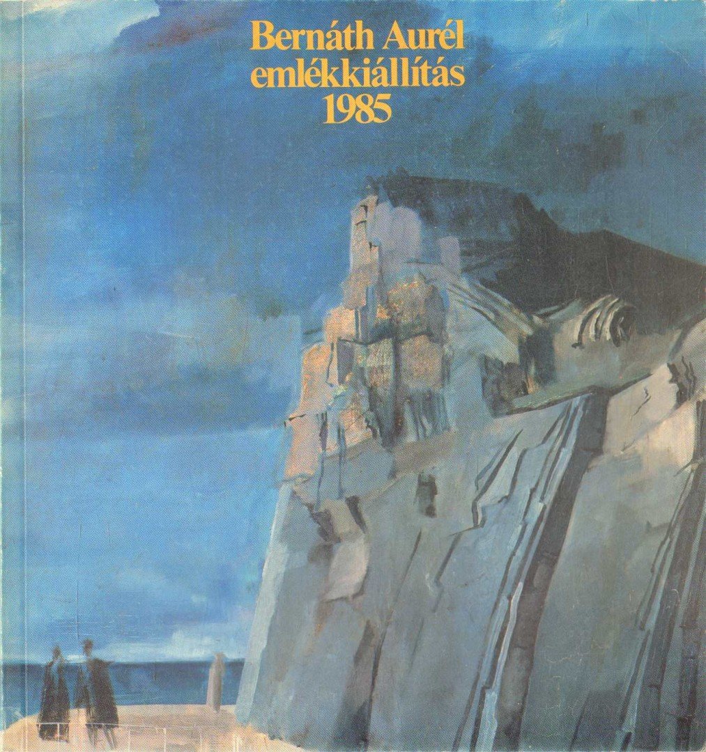 NÉMETH LAJOS - Bernáth Aurél (1895-1982) emlékkiállítás [antikvár]