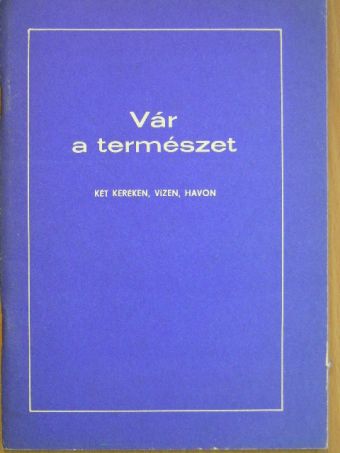 Kondor Endre - Vár a természet [antikvár]