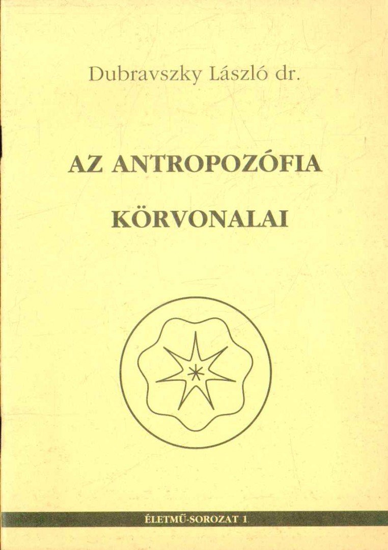 Dr. Dubravszky László - Az antropozófia körvonalai [antikvár]