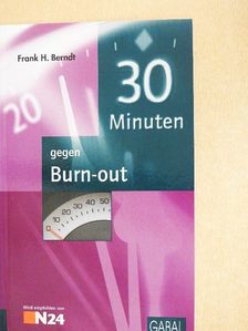 Frank H. Berndt - 30 Minuten gegen Burn-out [antikvár]